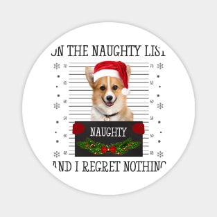 On The Naughty List, And I Regret Nothing Magnet